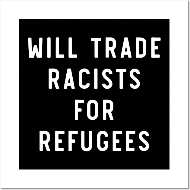 Will trade racists for refugees Wall Art by Portals